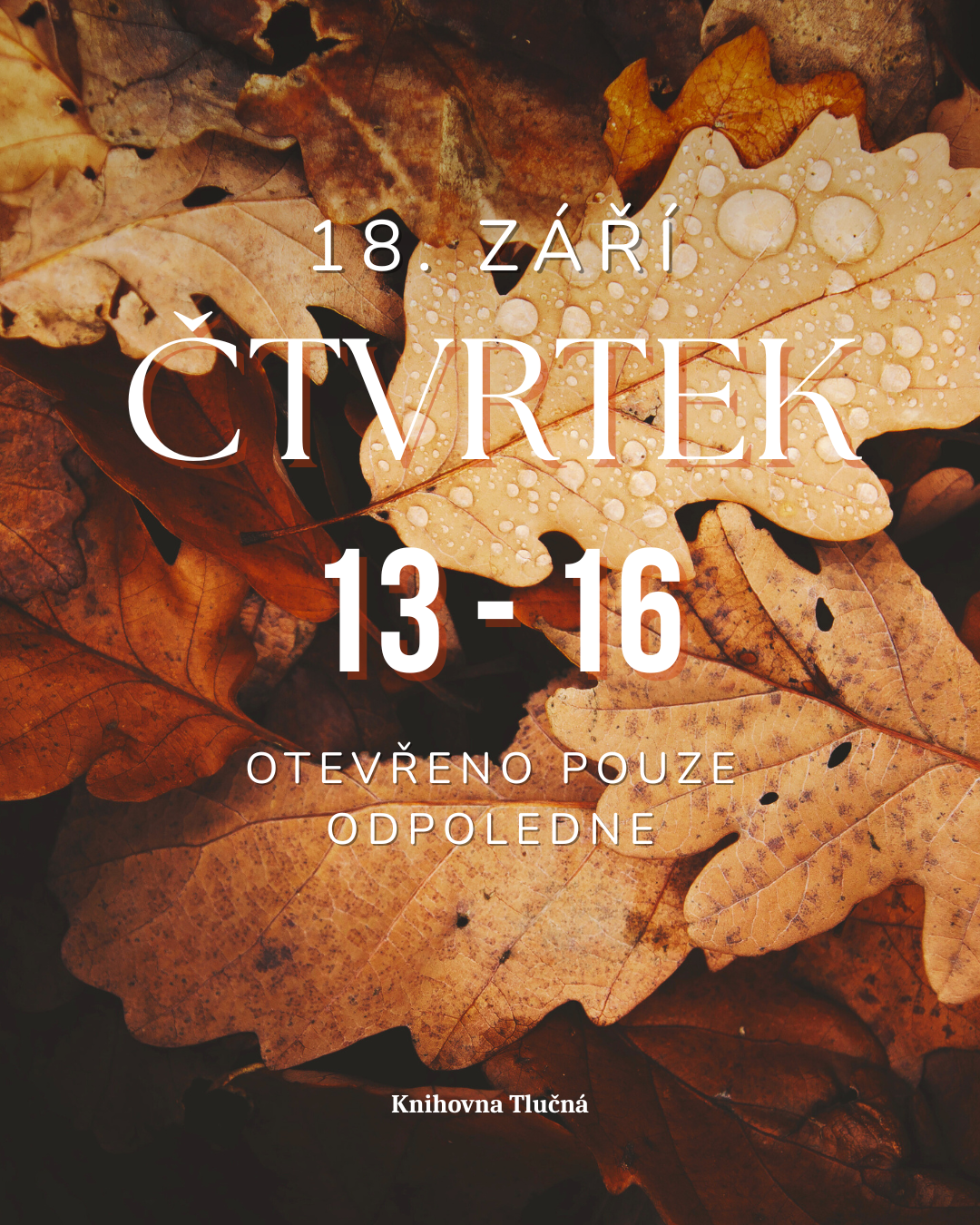 18. září – otevřeno pouze odpoledne