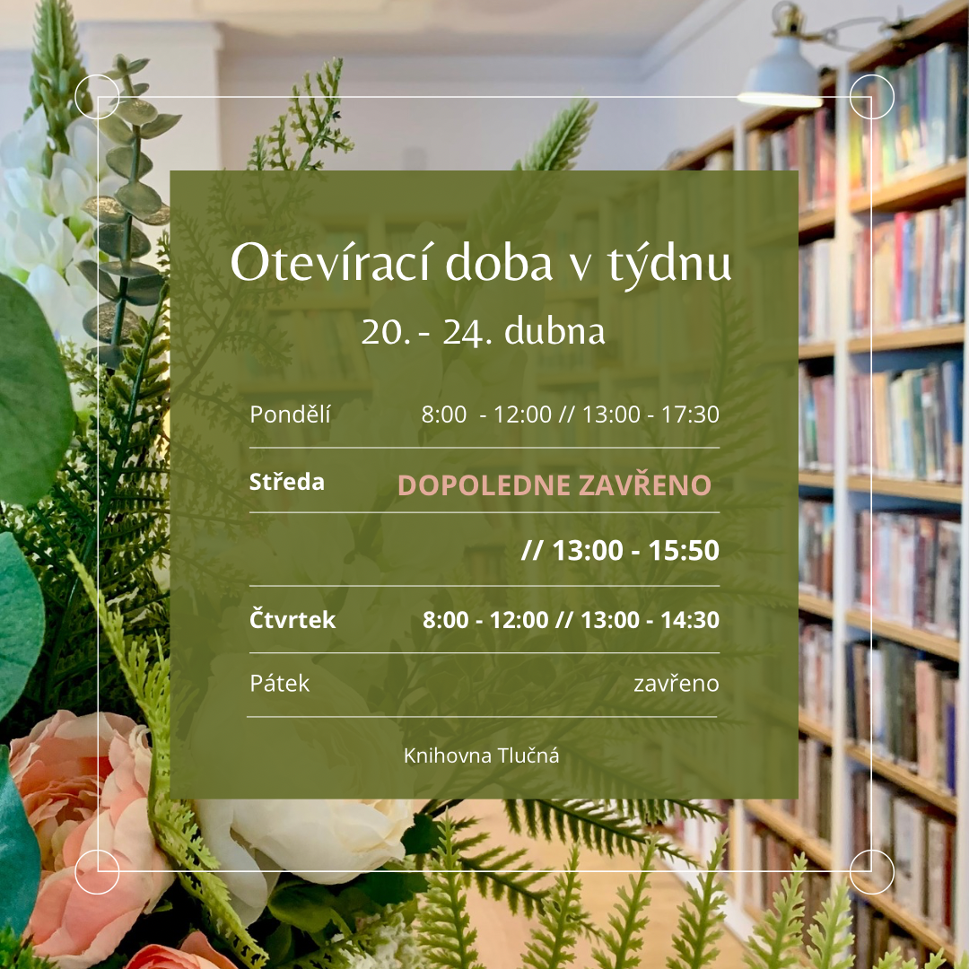 Otevírací doba v týdnu 20. – 24. dubna